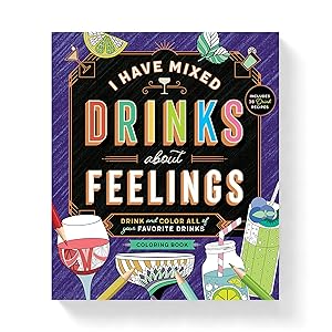 Imagen del vendedor de I Have Mixed Drinks About Feelings Coloring Book a la venta por Goodwill of Colorado
