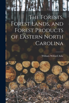 Imagen del vendedor de The Forests, Forest Lands, and Forest Products of Eastern North Carolina (Paperback or Softback) a la venta por BargainBookStores