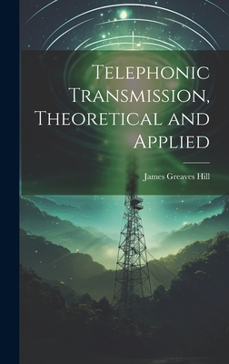 Immagine del venditore per Telephonic Transmission, Theoretical and Applied (Hardback or Cased Book) venduto da BargainBookStores