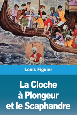 Imagen del vendedor de La Cloche � Plongeur et le Scaphandre (Paperback or Softback) a la venta por BargainBookStores