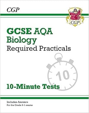 Bild des Verk�ufers f�r GCSE Biology: AQA Required Practicals 10-Minute Tests (includes Answers): for the 2026 and 2027 exams (CGP AQA GCSE Biology) zum Verkauf von WeBuyBooks