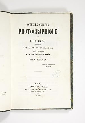 Immagine del venditore per Nouvelle m�thode photographique sur collodion donnant des �preuves instantan�es ; trait� complet des divers proc�d�s. venduto da CLAVREUIL