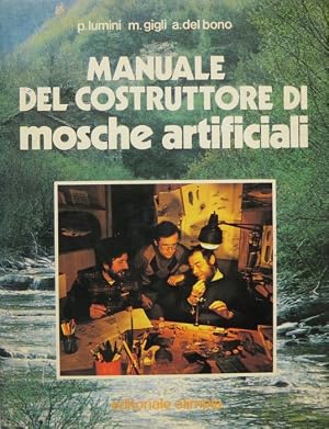 Seller image for Manuale del costruttore di mosche artificiali. for sale by Studio Bibliografico Adige