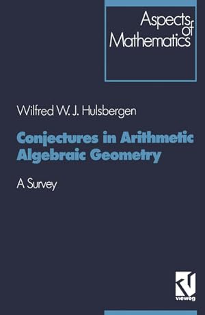 Image du vendeur pour Conjectures in Arithmetic Algebraic Geometry: A Survey (Aspects of Mathematics, 18) mis en vente par Antiquariat Bernhardt
