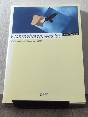 Bild des Verk�ufers f�r Wahrnehmen, was ist, Selbstentwicklung mit NLP zum Verkauf von BonTaix