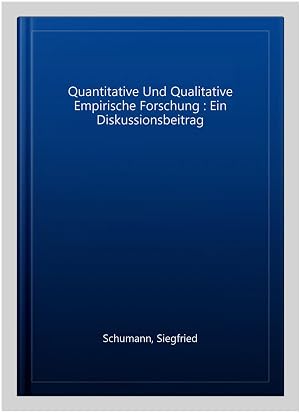 Seller image for Quantitative Und Qualitative Empirische Forschung : Ein Diskussionsbeitrag -Language: german for sale by GreatBookPrices