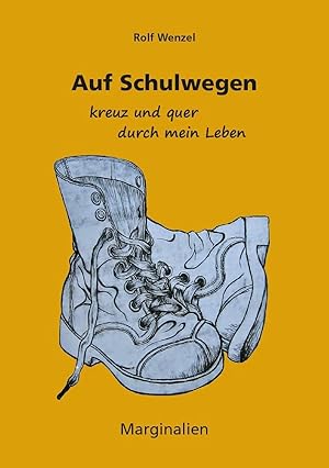 Bild des Verk�ufers f�r Auf Schulwegen kreuz und quer durch mein Leben | Marginalien zum Verkauf von preigu