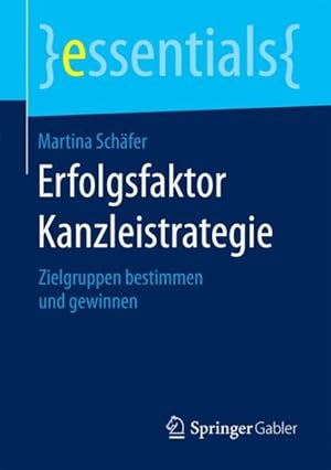 Seller image for Erfolgsfaktor Kanzleistrategie : Zielgruppen Bestimmen Und Gewinnen -Language: german for sale by GreatBookPrices