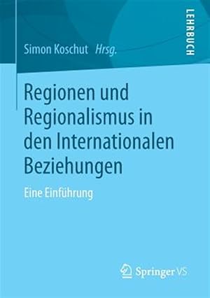 Image du vendeur pour Regionen Und Regionalismus in Den Internationalen Beziehungen : Eine Einf�hrung -Language: german mis en vente par GreatBookPrices