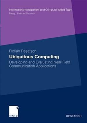 Bild des Verk�ufers f�r Ubiquitous Computing : Developing and Evaluating Near Field Communication Applications zum Verkauf von GreatBookPrices