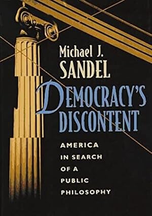 Seller image for Democracy's Discontent: America in Search of a Public Philosophy for sale by Greenworld Books
