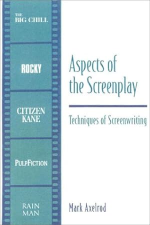 Immagine del venditore per Aspects of the Screenplay: Techniques of Screenwriting venduto da Greenworld Books