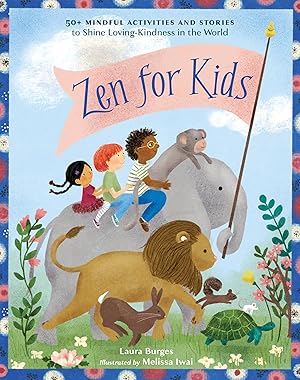 Immagine del venditore per Zen for Kids: 50+ Mindful Activities and Stories to Shine Loving-Kindness in the World venduto da Greenworld Books