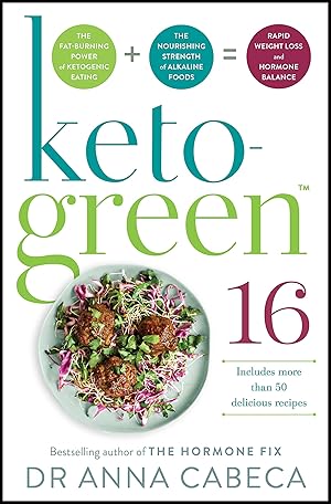 Image du vendeur pour Keto-Green 16: The Fat-Burning Power of Ketogenic Eating + The Nourishing Strength of Alkaline Foods = Rapid Weight Loss and Hormone Balance mis en vente par Greenworld Books
