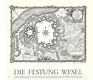 Imagen del vendedor de Die Festung Wesel : Darstellung ihrer Entwicklung anhand historischer Karten und Pl�ne. Werner Arand ; Volkmar Braun ; Josef Vogt / Weseler Museumsschriften ; Band 3. a la venta por Lewitz Antiquariat