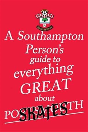 Immagine del venditore per Southampton Person's Guide to Everything Great About Portsmouth venduto da GreatBookPrices