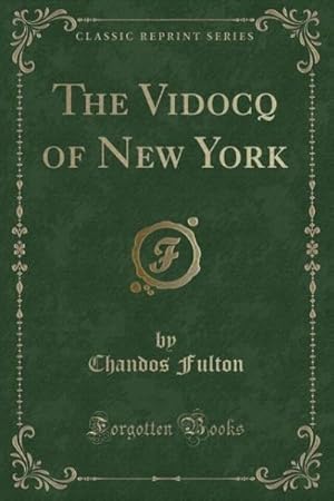 Seller image for The Vidocq of New York (Classic Reprint) for sale by AHA-BUCH GmbH