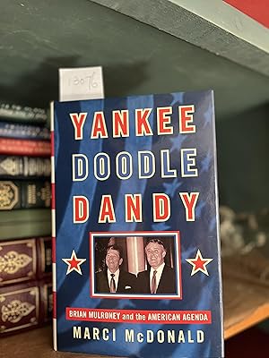 Immagine del venditore per Yankee Doodle Dandy: Brian Mulroney and the American Agenda venduto da GoldBookShelf