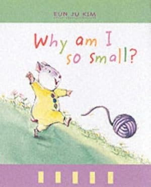 Bild des Verk�ufers f�r Why am I So Small? zum Verkauf von WeBuyBooks