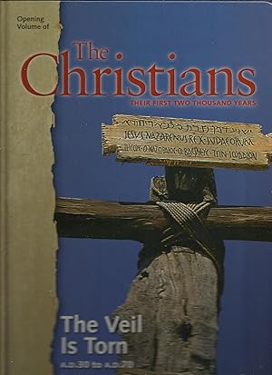 Seller image for The Christians: Their First Two Thousand Years: The Veil Is Torn A.D. 30 to A.D. 70 Pentecost to the Destruction of Jerusalem [Vol. 1] for sale by Goodwill Books