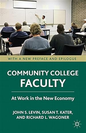 Imagen del vendedor de Community College Faculty : At Work in the New Economy a la venta por GreatBookPricesUK