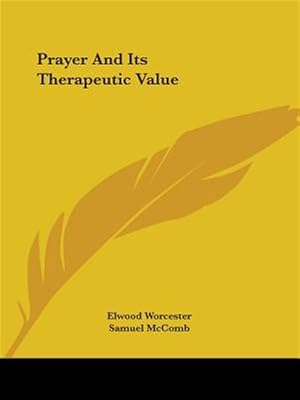 Imagen del vendedor de Prayer and Its Therapeutic Value a la venta por GreatBookPricesUK