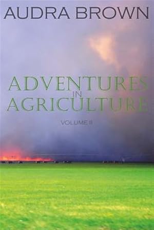 Image du vendeur pour Adventures in Agriculture Volume Two mis en vente par GreatBookPricesUK