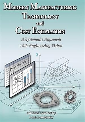 Seller image for Modern Manufacturing Technology And Cost Estimation : A Systematic Approach With Engineering Vision for sale by GreatBookPricesUK