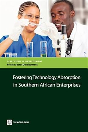 Imagen del vendedor de Fostering Technology Absorption in Southern African Enterprises a la venta por GreatBookPrices
