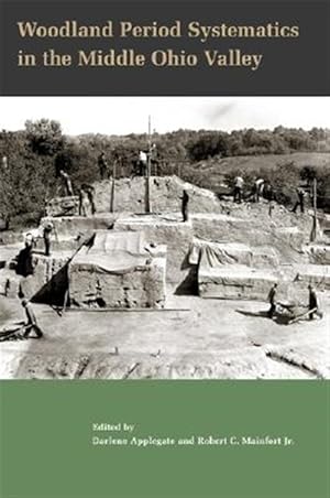 Immagine del venditore per Woodland Period Systematics In The Middle Ohio Valley venduto da GreatBookPrices