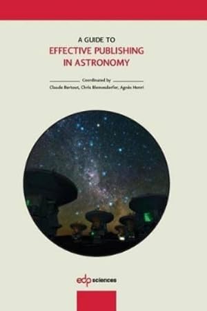 Bild des Verk�ufers f�r A Guide to Effective Publishing in Astronomy zum Verkauf von Rarewaves.com UK