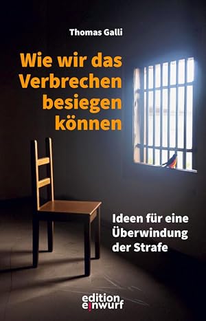 Imagen del vendedor de Wie wir das Verbrechen besiegen k�nnen: Ideen f�r eine �berwindung der Strafe a la venta por Rarewaves.com USA