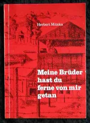 Imagen del vendedor de Meine Br�der hast du ferne von mir getan. Beitrag zur Geschichte der ostdeutschen "Reparationsdeportierten" von 1945 in der Sowjetunion a la venta por Sch�ling Buchkurier