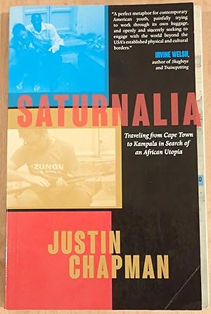 Immagine del venditore per Saturnalia: Traveling from Cape Town to Kampala in Search of an African Utopia venduto da Raritan River Books