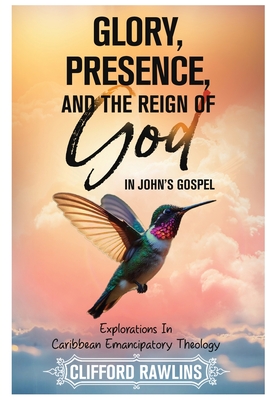 Imagen del vendedor de Glory, Presence, and the Reign Of God In John's Gospel (Paperback or Softback) a la venta por BargainBookStores