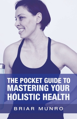 Imagen del vendedor de The Pocket Guide to Mastering Your Holistic Health (Paperback or Softback) a la venta por BargainBookStores