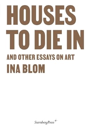 Imagen del vendedor de Houses To Die In and Other Essays on Art a la venta por Rarewaves USA