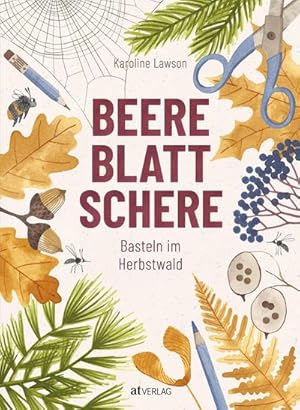 Bild des Verk�ufers f�r Beere, Blatt, Schere : Basteln im Herbstwald zum Verkauf von AHA-BUCH GmbH