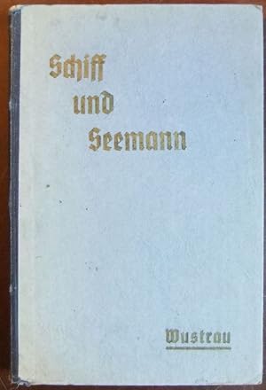 Seller image for Schiff und Seemann : was der Seemann vom heutigen Kriegs- u. Handelsschiffe wissen soll. for sale by Antiquariat Bl�schke