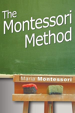 Bild des Verk�ufers f�r The Montessori Method zum Verkauf von Upward Bound Books