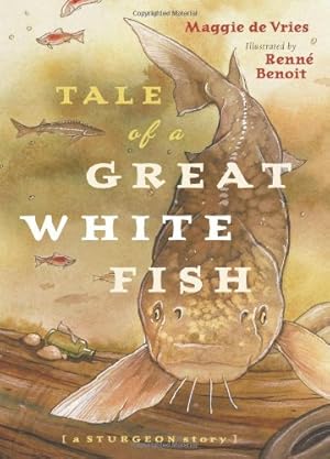 Bild des Verk�ufers f�r Tale of a Great White Fish: A Sturgeon Story zum Verkauf von Zoom Books East