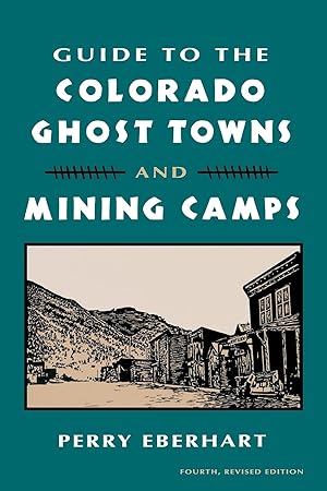 Image du vendeur pour Guide To the Colorado Ghost Towns and Mining Camps mis en vente par Bay State Book Company