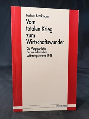 Imagen del vendedor de Vom totalen Krieg zum Wirtschaftswunder: Die Vorgeschichte der westdeutschen W�hrungsreform 1948. a la venta por ANTIQUARIAT Franke BRUDDENBOOKS