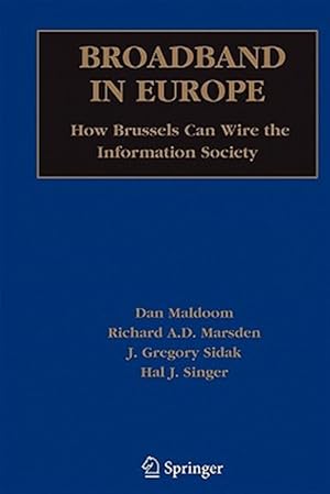 Bild des Verk�ufers f�r Broadband in Europe : How Brussels Can Wire the Information Society zum Verkauf von GreatBookPricesUK