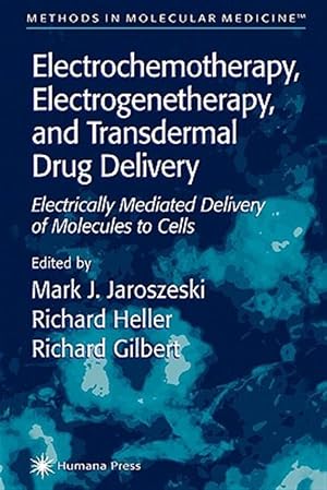 Immagine del venditore per Electrochemotherapy, Electrogenetherapy, and Transdermal Drug Delivery : Electrically Mediated Delivery of Molecules to Cells venduto da GreatBookPricesUK