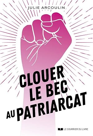 Image du vendeur pour Clouer le bec au patriarcat mis en vente par Librairie du Souffle de l'Esprit