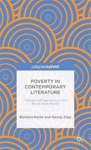 Imagen del vendedor de Poverty in Contemporary Literature : Themes and Figurations on the British Book Market a la venta por GreatBookPricesUK