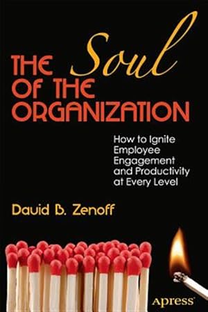 Immagine del venditore per Soul of the Organization : How to Ignite Employee Engagement and Productivity venduto da GreatBookPricesUK