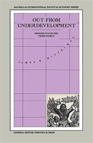 Imagen del vendedor de Out from Underdevelopment : Prospects for the Third World a la venta por GreatBookPricesUK