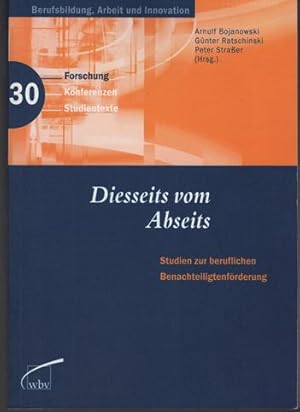 Immagine del venditore per Diesseits vom Abseits. Studien zur beruflichen Benachteiligtenf�rderung. Berufsbildung, Arbeit und Innovation. venduto da Antiquariat Puderbach